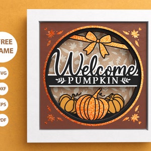 3D Welcome Pumpkin Shadow Box, Thanksgiving SVG, Pumpkin Shadow Box, Autumn, Fall Sign, Files For Cricut with Easy Instructions
