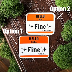 Hello I am fine sticker | Neil Josten quote | The Foxhole Court | All for the Game | AFTG | book quote sticker | Andrew Minyard | book art
