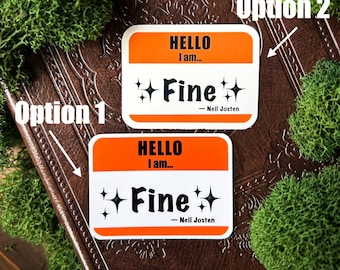 Bonjour, je vais bien sticker | Citation de Neil Josten | Le tribunal de Foxhole | Tout pour le jeu | AFTG | autocollant citation de livre | Andrew Minyard | livre d'art