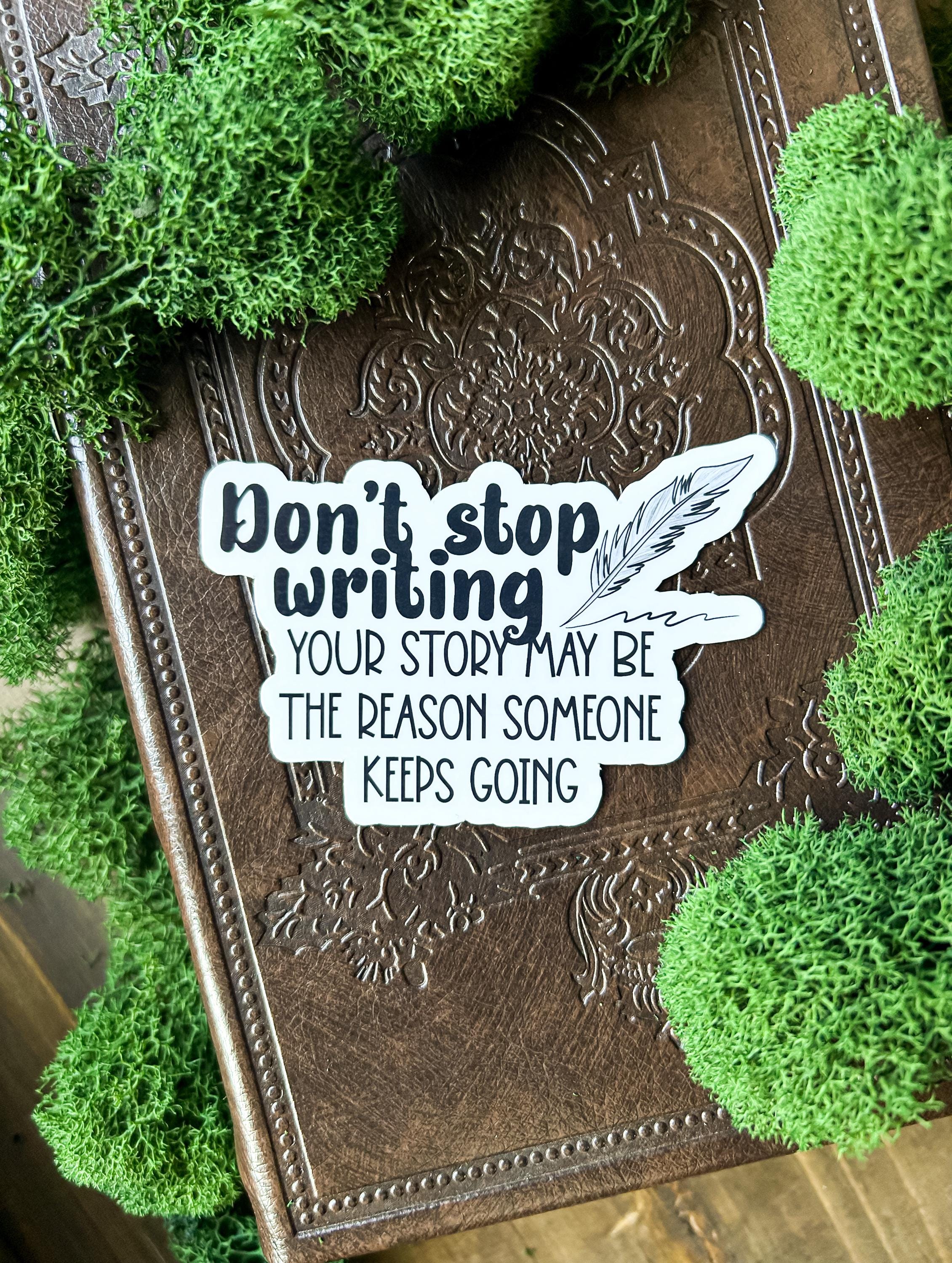 Stay Writing Sticker Don’t Stop Writing Sticker | Writer Sticker | Gift for Writers ...