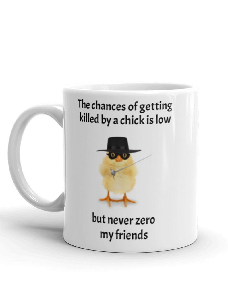 Chick coffee mug with chances of getting killed by chick is low, but never zero printed on it, great gift for the chicken enthusiast. image 2