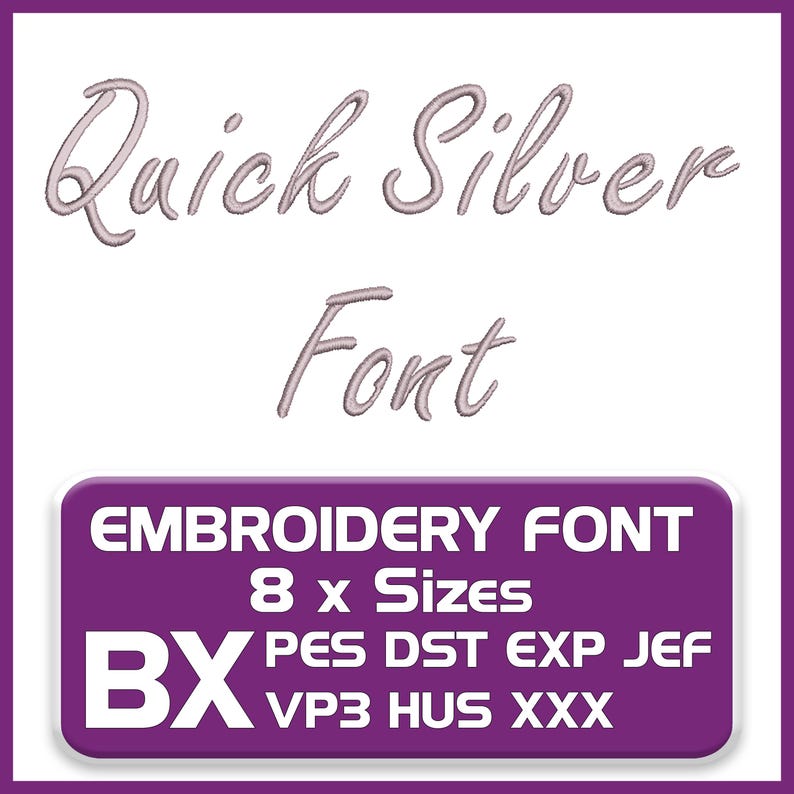 Quick Silver Cursive Embroidery BX Font | 8 Sizes (pes, Dst, Exp, Jef ...