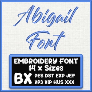 May include: The Abigail Font embroidery design features blue script lettering on a white background. A black rectangular box below displays white text reading EMBROIDERY FONT, 14 x Sizes, BX, and file formats PES, DST, EXP, JEF, VP3, VIP, HUS, XXX.