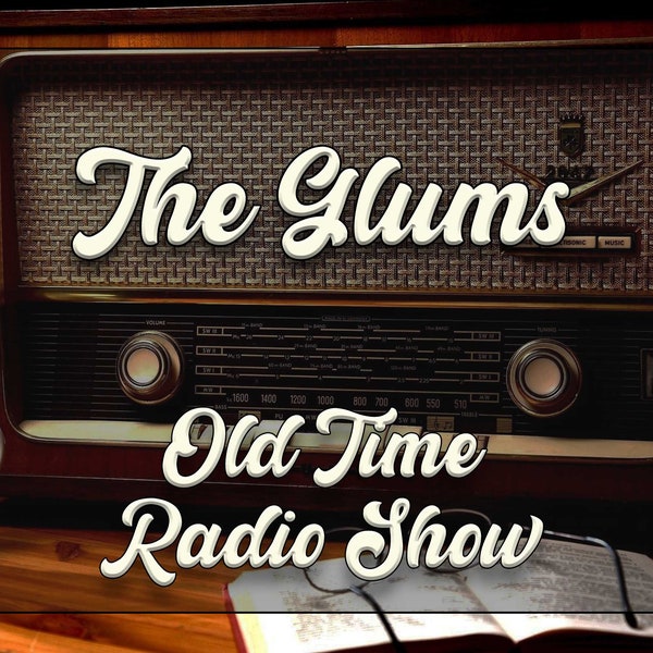 The Glums Old Time Radio Show Audio Book download. OTR Radio comedy series, 65 episodes in mp3 Audiobook format