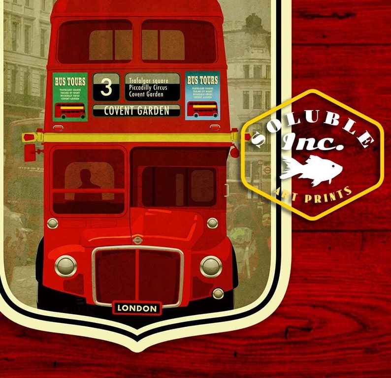 May include: A red double-decker bus with the number 3 on the side, driving through a city street. The bus has a sign that says "BUS TOURS" and "Trafalgar Square, Piccadilly Circus, Covent Garden". The bus is in front of a yellow and white shield with the text "Soluble Inc. Art Prints".