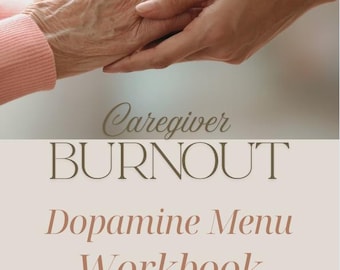 Dopamine menu for caregiver burnout