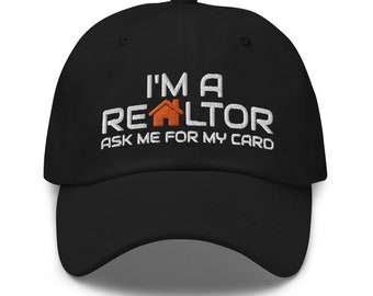 I&#39;m A Realtor Ask Me For My Card Hat, Realtor Gift, Realtor Hat, Gift for Realtor, Real estate agent, embroidered hat, baseball cap, dad hat