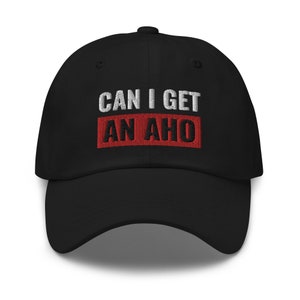 Dad Hat, Embroidered "Can I Get An Aho" Cap, Adjustable Cotton Twill