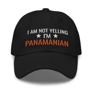 I'm Not Yelling I'm Panamanian Hat, Panamanian Gift, Panamanian Pride, Panama Gift, embroidered hat, baseball cap, baseball hat, embroidered