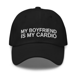 My Boyfriend Is My Cardio Hat, Funny Girlfriend Gift, Gift For Her, Gift for Girlfriend, Cute Gift for Gf, Anniversary Gift, Dad Hat, Cap