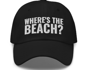 Where&#39;s The Beach Hat, Summer Gift, Surfing Gift, Surfer Gift, Gift for Surfer, embroidered hat, baseball cap, baseball hat, embroidered cap