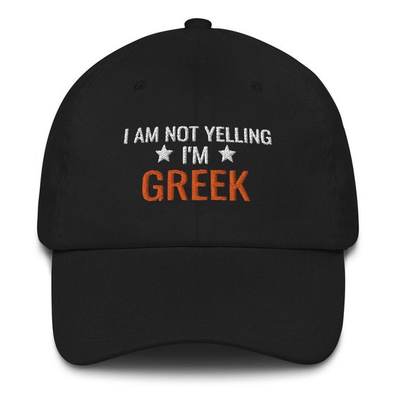 I'm Not Yelling I'm Greek Hat, Greek Gift, Greek Pride, Gift for Greek,  Greece Gift, Embroidered Hat, Baseball Cap, Baseball Hat, Embroider -   Canada