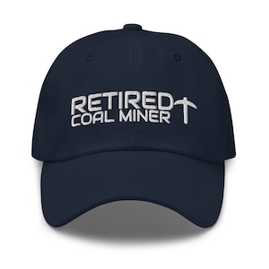 Retired Coal Miner Hat, Retirement Gift,coal miner gift,retired coal miner,coal mining gift,coal mining hat,underground mining, dad hat, cap