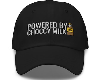 Powered By Choccy Milk, Chocolate Milk, Choco Milk , embroidered hat, baseball cap, baseball hat, embroidered cap, dad hat, dad cap, meme