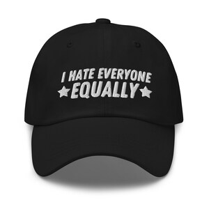 I Hate Everyone Equally Hat, Social Anxiety Gift, Antisocial Gift, Introvert Gift, Gift for Introvert, Funny Hat, Funny Gift, Funny Quote