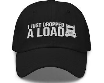I Just Dropped A Load Hat, Trucker Gift, Gift for Trucker, Trucker Gift, Truck Driver Gifts, Trucking, embroidered hat, baseball cap, hat