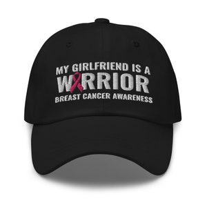 My Girlfriend Is A Warrior Hat,Cancer Awareness, Cancer Gift, Cancer Survivor, embroidered hat, baseball cap, baseball hat, embroidered cap,