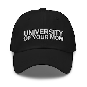 University Of Your Mom Hat, Your Mom Jokes, Adult Humor, Funny Gift, Funny. Hat, Gag Gift, embroidered hat, baseball cap, baseball hat, dad