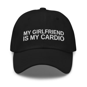 My Girlfriend Is My Cardio Hat, Funny Gift For Boyfriend, Anniversary Gift, Gift Ideas Boyfriend, Gift For Him, Boyfriend Birthday, Dad Hat
