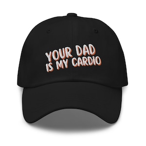 Your Dad Is My Cardio Hat, Workout, Funny Hats, Funny Quote Hats, Funny Sayings, Word Pun, Funny Gag Gift, Sarcasm Gift, Sarcastic Gift, Gym