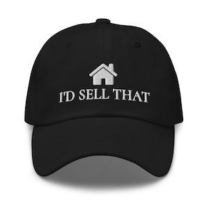 I&#39;d Sell That Hat, Real Estate Gift, Real estate Agent, Realtor Gift, Realtor Hat, embroidered hat, baseball cap, baseball hat, embroider