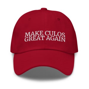 Make Culos Great Again Hat, Funny Hat, Funny Gift, Funny Quote, Parody, Meme Gift, Sarcasm, Broma, Gag gift, gorra bordada, gorra de béisbol