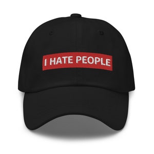 I Hate People Hat, Ew People, Social Anxiety Gift, Antisocial Gift, Introvert Gift, Gift for Introvert, Funny Hat, Funny Gift, Funny Quote,