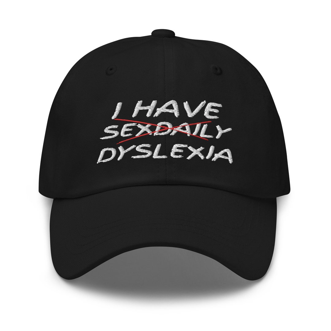 I Have Sexdaily Dyslexia Hat, Dyslexia Gift, Dyslexia Awareness ...