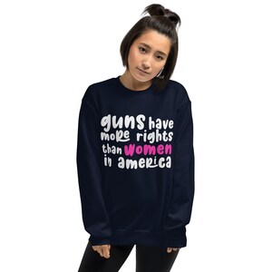 Women&#39;s Rights Sweatshirt, Feminist Pro-Choice Shirt to Support Women&#39;s Rights, Gift for Pro-Choice Feminist