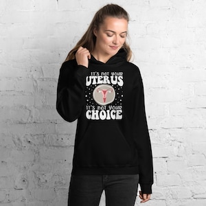 My Body My Choice Pro-Choice Hoodie for Women&#39;s Rights, Women&#39;s March Protest Sweatshirt, Feminist Gift Idea