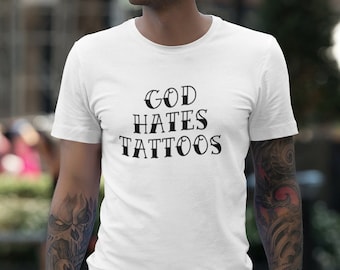 God Hates Tattoos Shirt, Tattoo Lover Shirt, Punk Shirt, Tattoo Artist Gift, Tattoo Gifts, Gift for Boyfriend, Tattoo Flash, Atheist Shirt