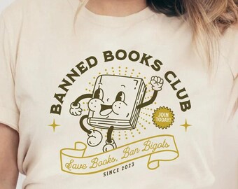 Banned Books Club Shirt, Banned Book Shirt, Ban Bigots Not Books, Librarian Gift, Book Lover Tee, Bookish merch, Social Justice Shirt