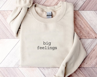 Big Feels Sweatshirt, Minimal Crewneck Sweatshirt, Mental Health Matters Sweatshirt, Angst Sweatshirt, Therapeut School Counselor Tee