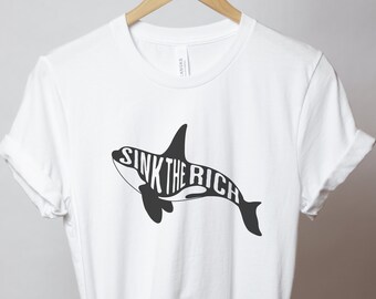 Sink The Rich Shirt, Eat The Rich, Gladis The Orca Shirt, Gladys Shirt, Orca Shirt, Anti Capitalism Shirt, Orca Uprising Shirt, Funny Orca