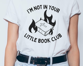 Women&#39;s Rights Shirt, Pro Roe, Not A Member Of Your Little Book Club, Not Part Of Your Book Club T-Shirt,Feminism Shirt,Reproductive Rights