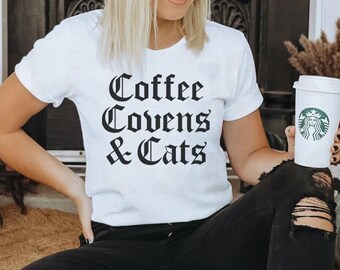Coffee, Covens & Cats Tee, Halloween Cat Shirt, Witchy Shirt, Coffee Lover Fall Shirt, Witchy Halloween Shirt, Basic Witch Halloween Shirt