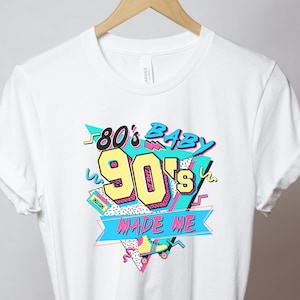 90s TShirt, Made in the 90s Shirt, Born in the 80s, 90s Aesthetic Shirt, Millennial Neon 90s Shirt, 90s Women Shirt, Shirt for Millennial,