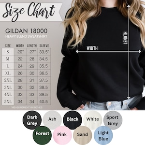 May include: A black Gildan 18000 heavy blend sweatshirt. The image includes a size chart with measurements in inches for sizes S to 5XL. Color options include dark grey, ash, black, white, sport grey, forest, pink, sand, and light blue.