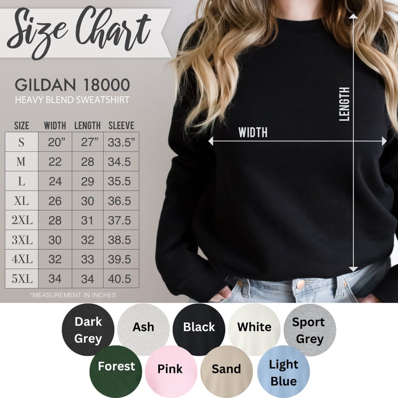 May include: A black Gildan 18000 heavy blend sweatshirt. The image includes a size chart with measurements in inches for sizes S to 5XL. Color options include dark grey, ash, black, white, sport grey, forest, pink, sand, and light blue.