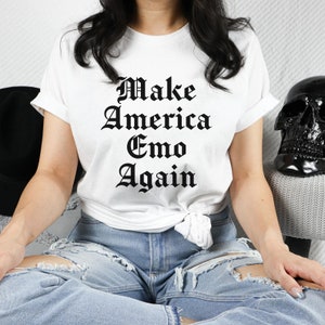Make America Emo Again, Emo Forever Shirt, Emo Gift, Make America Goth Again, Still Emo Shirt, It Wasn&#39;t a Phase Tee, Emo Music Fan T Shirt