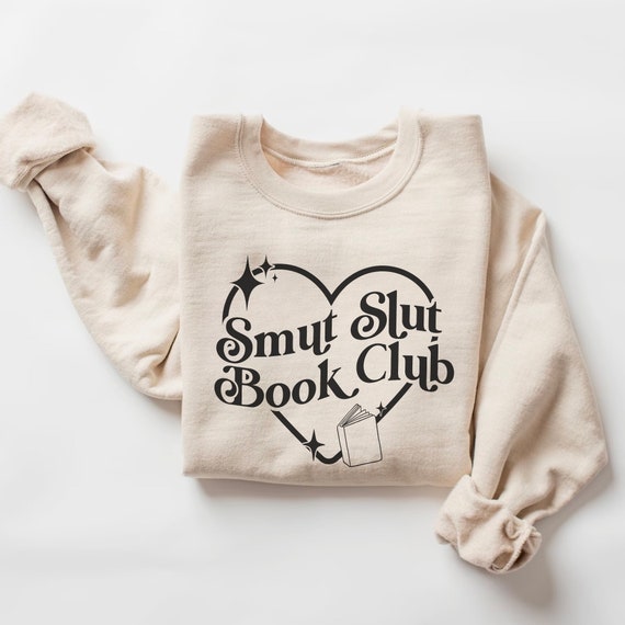 Smut Sweatshirt, Smut Shirt, Smut Slut Shirt, Reading Sweatshirt, Book Club Sweatshirt, Romance Book Shirt, Bookish Sweatshirt, Smut Stuff