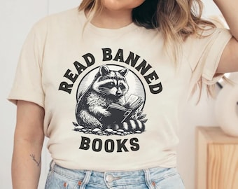 Read Banned Books Shirt, Banned Books Shirt, Library Shirt, Funny Raccoon Shirt, Book Lover Shirt, Read More Books Shirt, bookish things