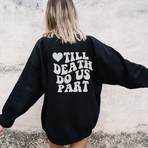 Till Death Wedding Crewneck Sweatshirt, Matching Couples Wedding Sweatshirt Set, Til Death Do Us Part Wedding Shirt, Bride Sweatshirt