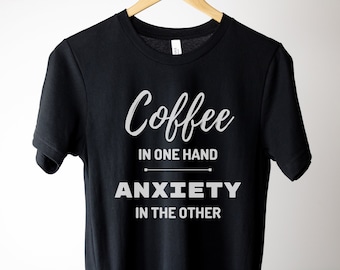 Funny Coffee Shirt, Funny Anxiety Shirt, Millennial Shirt, Funny Shirt for Millennial, Coffee and Anxiety Tee, Sarcastic Shirt,Introvert Tee