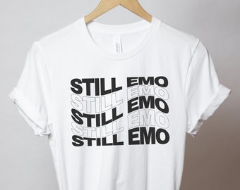 Still Emo Shirt, Emo Forever Shirt, It Was Never A Phase Shirt, Emo Music Lover Shirt, Elder Emo Tee, When We Were You Fest, Pop Punk Tee