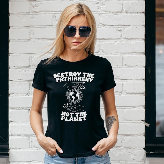 Destroy Patriarchy Not Planet Feminist Shirt | Feminism Destroy Patriarchy Not Planet Feminist Shirt | Feminism
