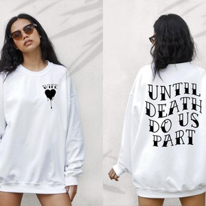 Till Death Do Us Part Sweatshirt, Tattoo Bride, Emo Bride, Goth Wedding Sweatshirt, Until Death Do Us Part Shirt, Tattoo Wedding Shirt