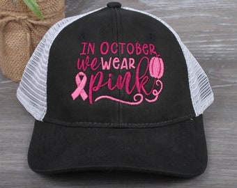 Breast Cancer Awareness, In October We Wear Pink, Pony Tail Cap, Breast Cancer hat