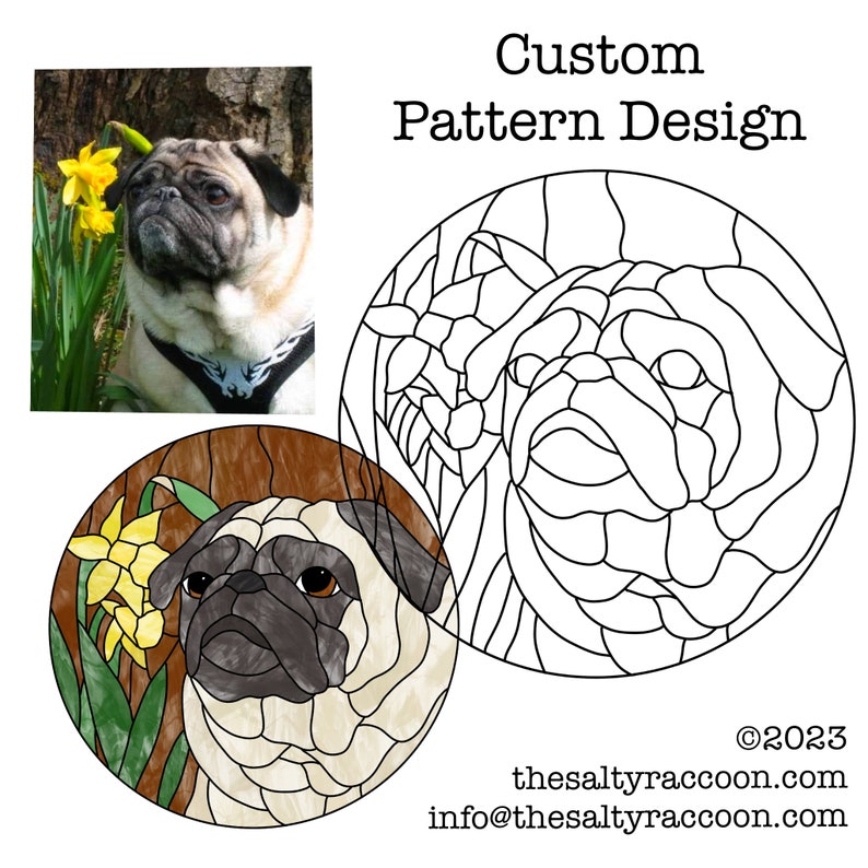 May include: The image shows a pug with a custom pattern design. The design includes a photograph of a pug, a line drawing of a pug, and a stained glass-style illustration of a pug with daffodils. The text "Custom Pattern Design" is at the top.