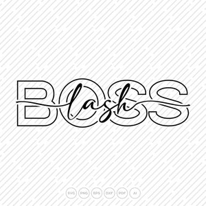 Lash Boss, SVG, PNG, DXF, Lashes, Lash Tech, Cut Files, Cricut, Silhouette, Lash Extensions, Tshirt Design